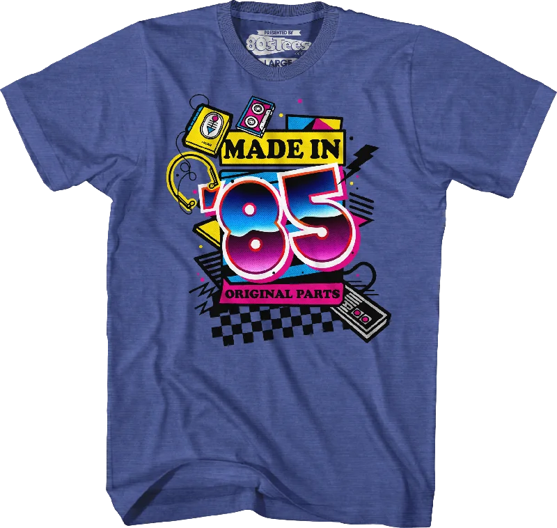 Original Parts Made In '85 T-Shirt