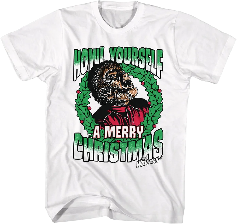 Howl Yourself A Merry Christmas Wolf Man T-Shirt