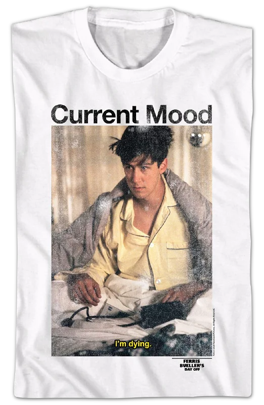 Current Mood Ferris Bueller's Day Off T-Shirt