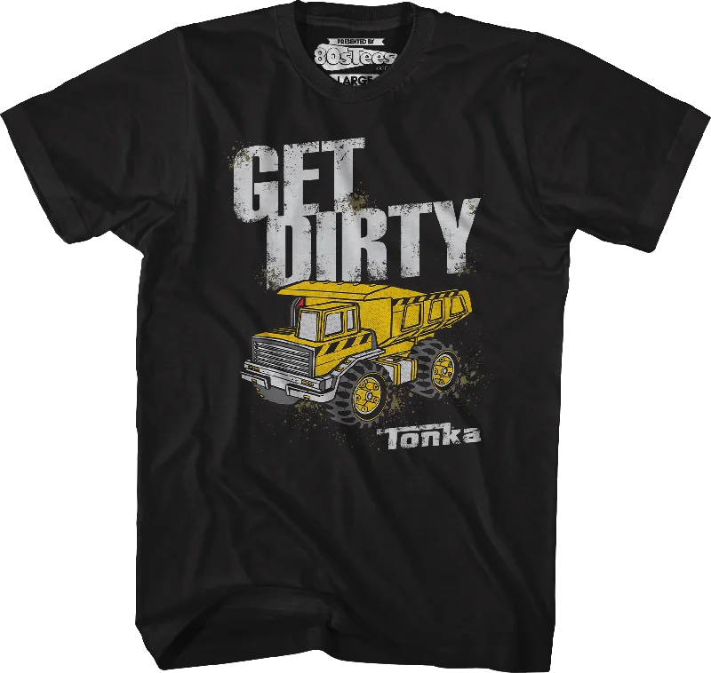 Get Dirty Tonka T-Shirt