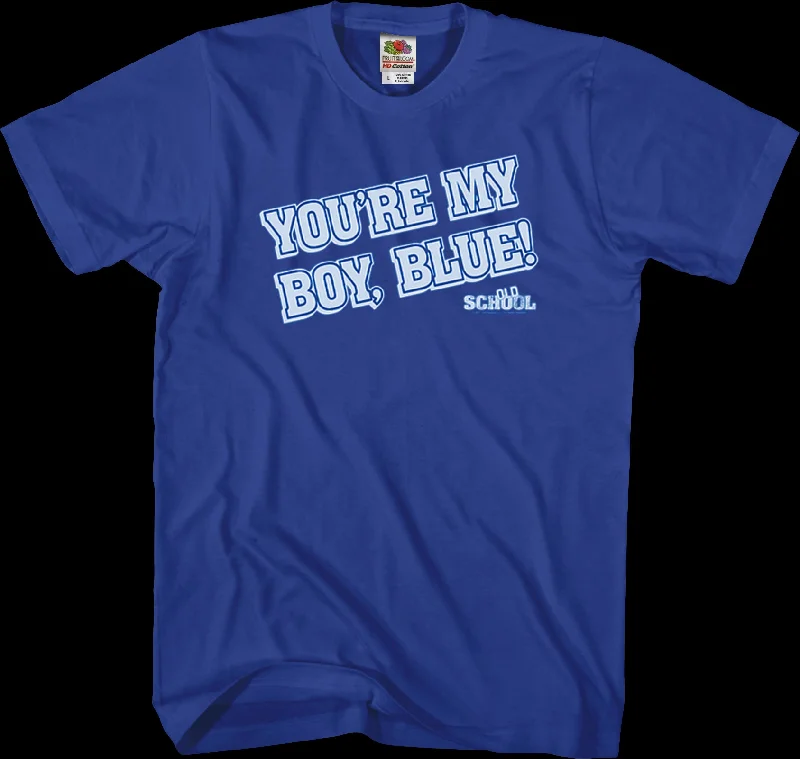 You're My Boy Blue Quote Old School T-Shirt