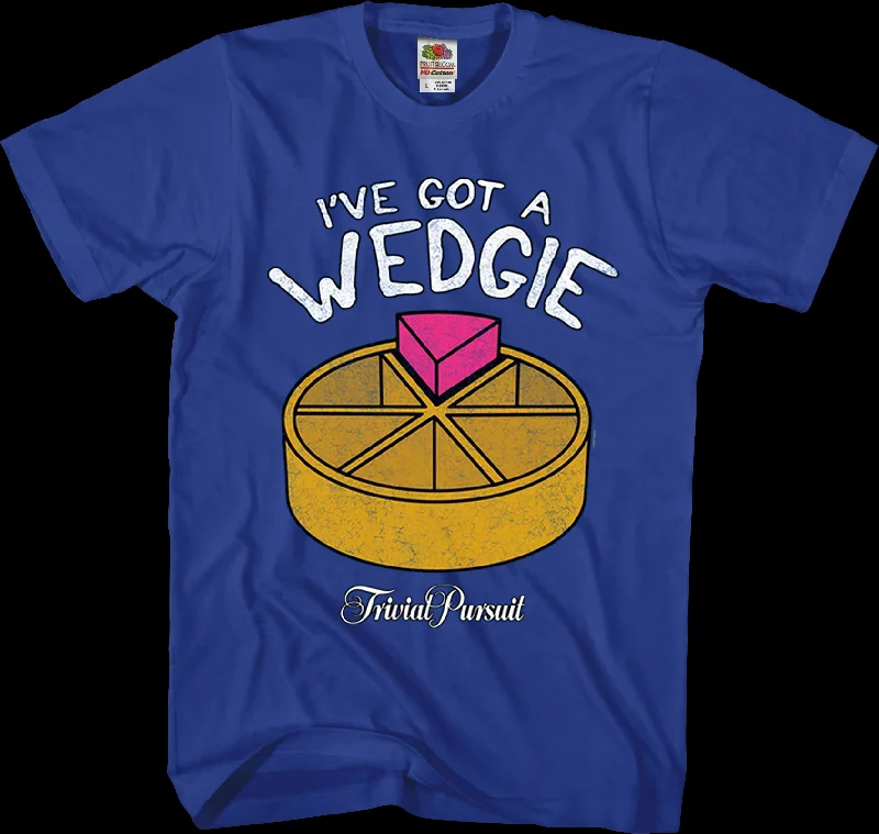 I've Got A Wedgie Trivial Pursuit T-Shirt