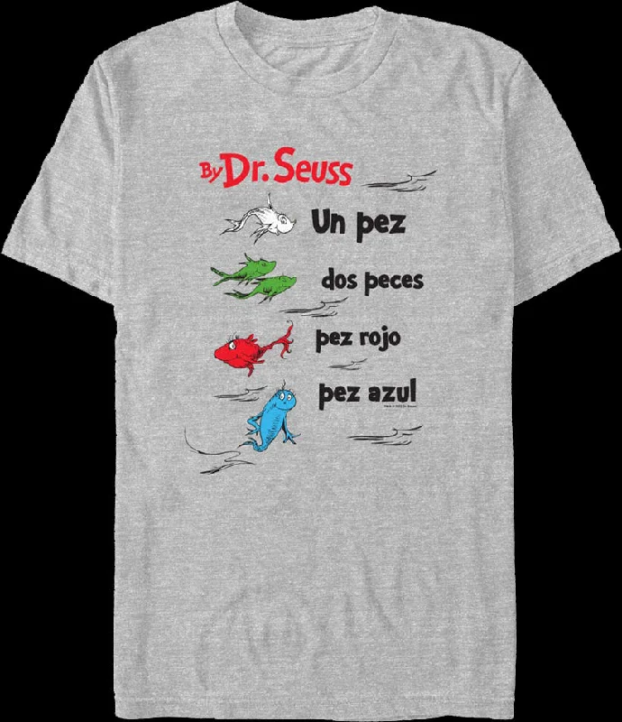 Spanish One Fish, Two Fish, Red Fish, Blue Fish Dr. Seuss T-Shirt