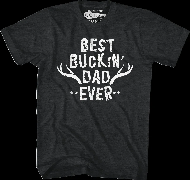 Best Buckin' Dad Ever T-Shirt