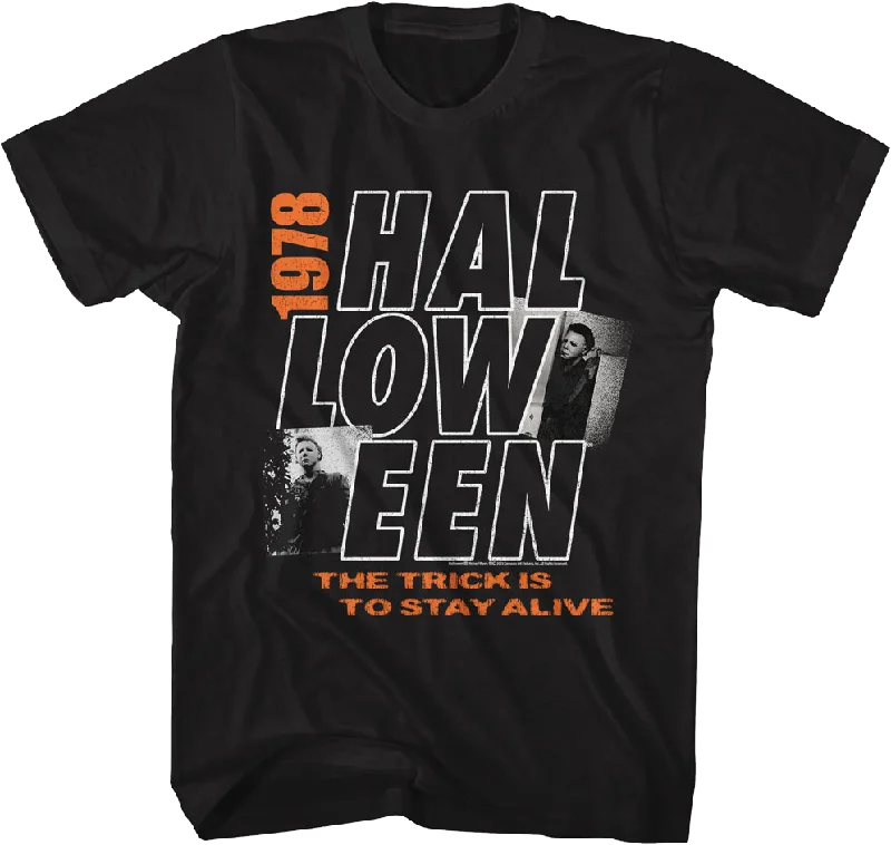 The Trick Is To Stay Alive 1978 Halloween T-Shirt