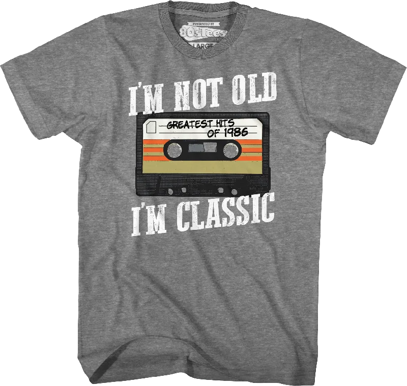 I'm Not Old I'm Classic Greatest Hits Of 1986 T-Shirt