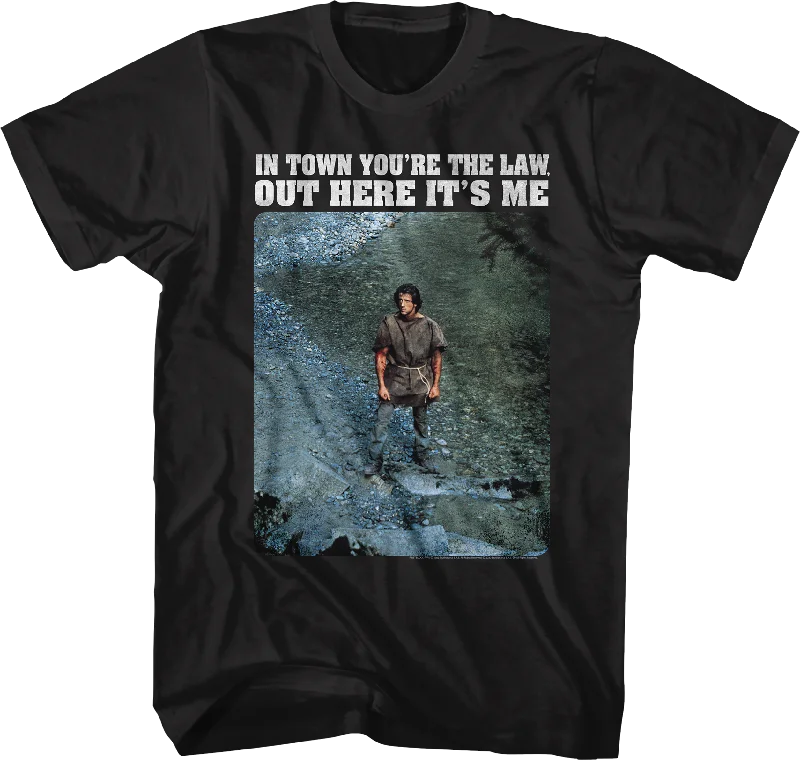 In Town You're The Law Out Here It's Me Rambo T-Shirt