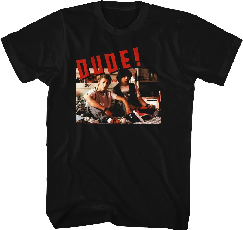 Dude Bill and Ted Shirt