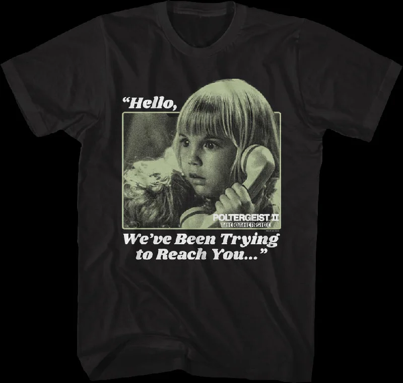 We've Been Trying To Reach You Poltergeist II T-Shirt