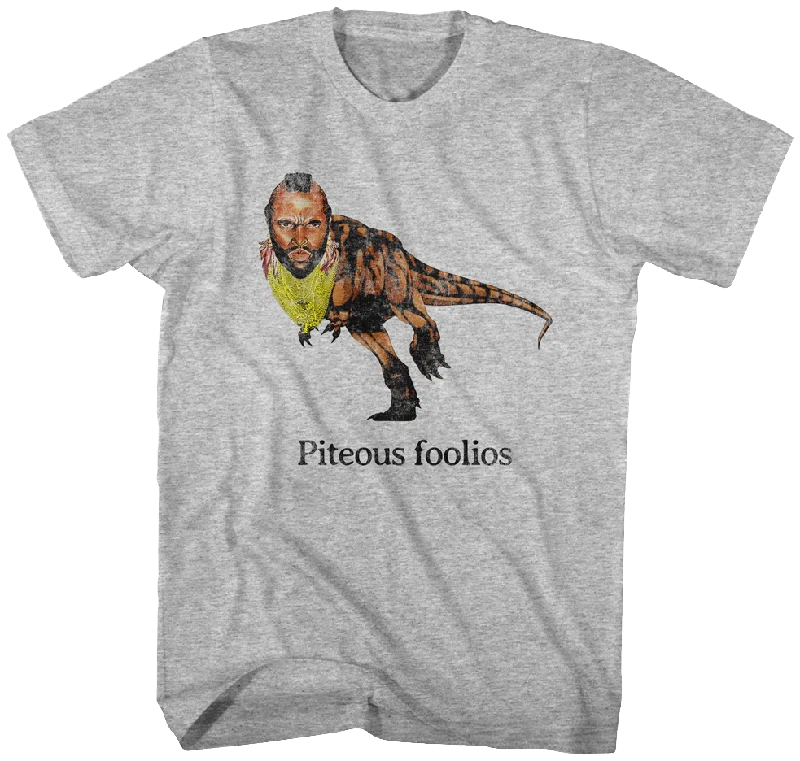 Piteous Foolios Mr. T Shirt